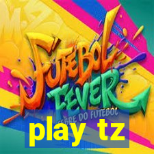 play tz